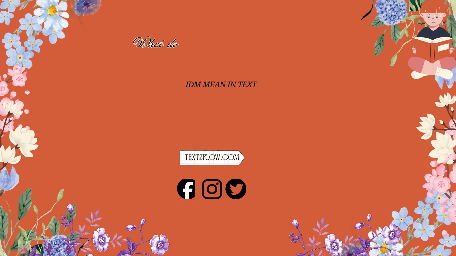 "what does idm mean in text"